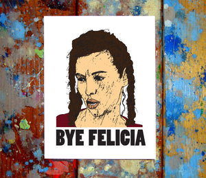 Bye Felicia Card