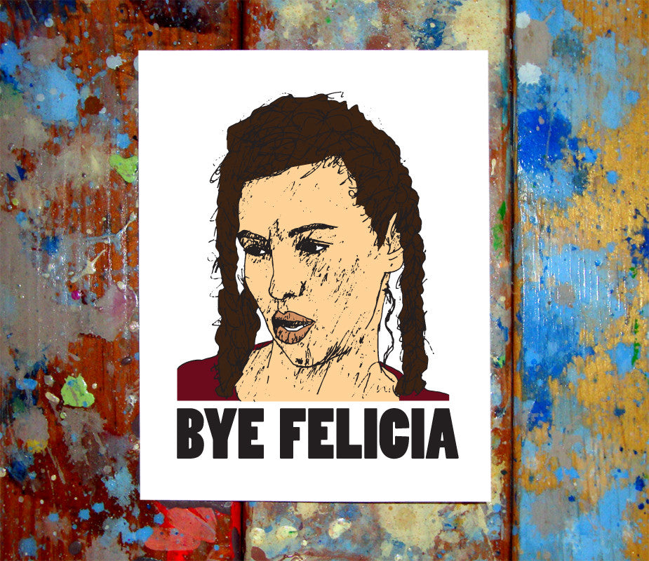 Bye Felicia Card