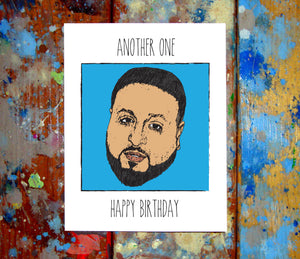 Dj Khaled Another One Happy Birthday Card